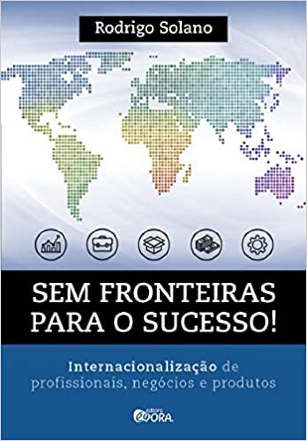 Sem fronteiras para o sucesso: Internacionalização de profissionais, negócios e produtos